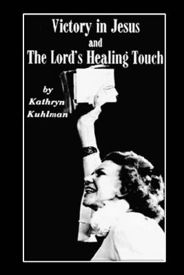 Vistory in Jesus and The Lord's Healing Touch Paperback Createspace Independent Publishing Platform