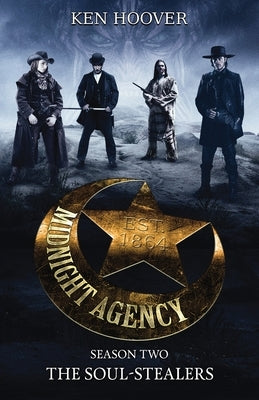 Midnight Agency, Season Two: The Soul-Stealers by Hoover, Ken