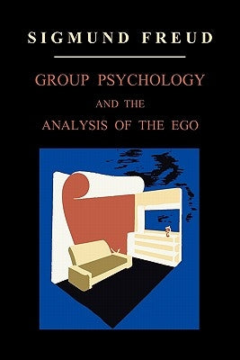 Group Psychology and the Analysis of the Ego Paperback Martino Fine Books