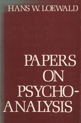 Papers on Psychoanalysis by Loewald, Hans W.