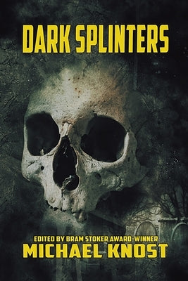 Dark Splinters by Knost, Michael