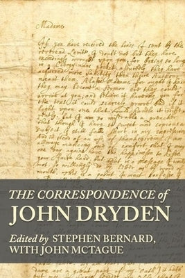 The Correspondence of John Dryden by Bernard, Stephen