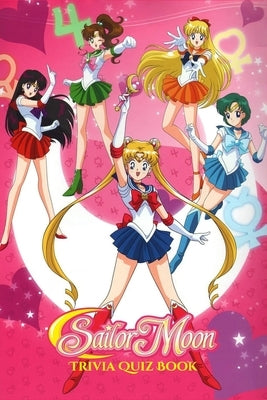 Sailor Moon: Trivia Quiz Book by Rucker, Andrew