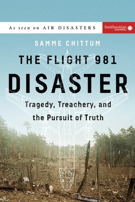 The Flight 981 Disaster: Tragedy, Treachery, and the Pursuit of Truth by Chittum, Samme