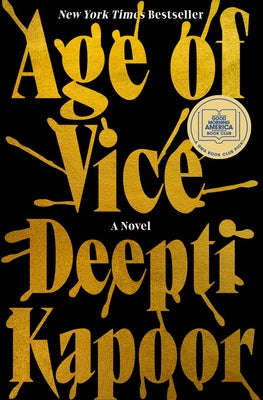 Age of Vice: A GMA Book Club Pick (a Novel) by Kapoor, Deepti