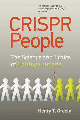 Crispr People: The Science and Ethics of Editing Humans MIT Press