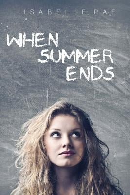 When Summer Ends Paperback Createspace Independent Publishing Platform