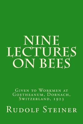 Nine Lectures on Bees by Steiner, Rudolf