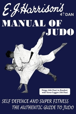 The Manual of Judo by Harrison, E. J.
