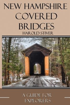 New Hampshire Covered Bridges Paperback Createspace Independent Publishing Platform