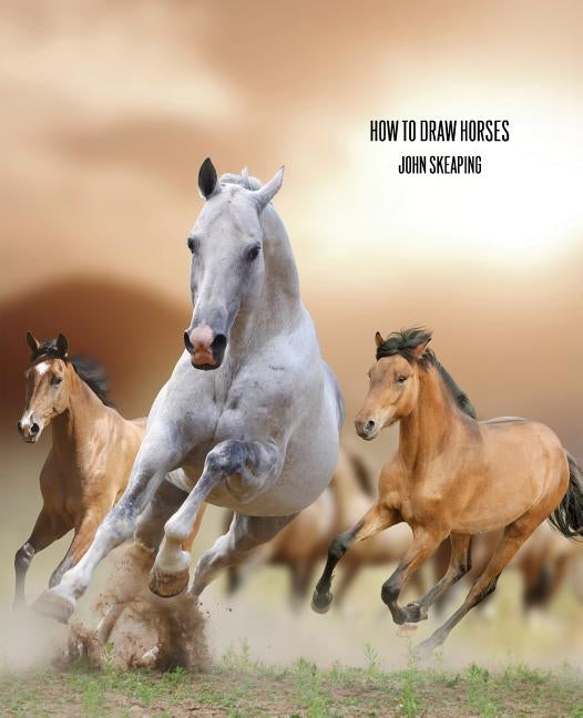 How to Draw Horses (Facsimile Reprint) by Skeaping, John