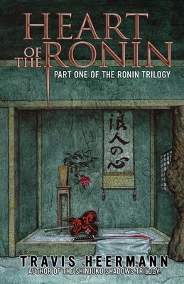 Heart of the Ronin by Heermann, Travis