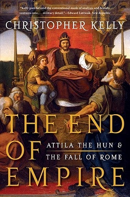 End of Empire: Attila the Hun and the Fall of Rome W. W. Norton & Company
