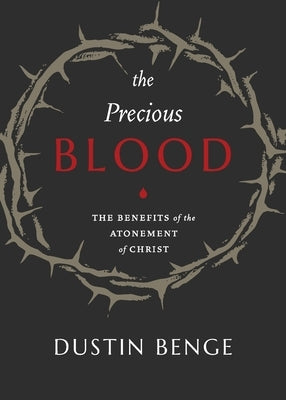 Precious Blood: The Benefits of the Atonement of Christ Paperback H&e Publishing