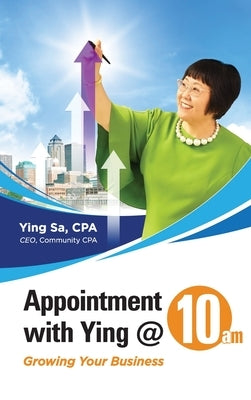 Appointment with Ying @10am: Growing Your Business by Sa, Ying