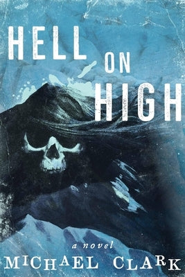Hell on High by Clark, Michael