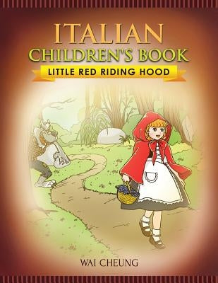 Italian Children's Book: Little Red Riding Hood by Cheung, Wai