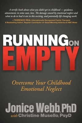 Running on Empty: Overcome Your Childhood Emotional Neglect by Webb, Jonice