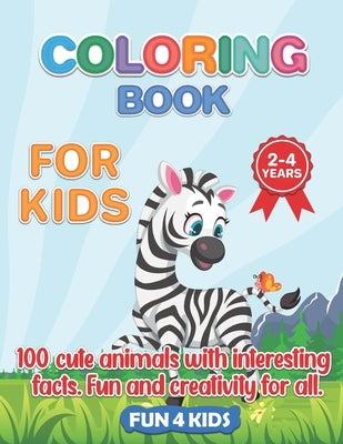 Coloring Book for Kids 2- 4 Years- 100 Cute Animals.: 100 Animal Drawings Wth Interesting Facts.Zoo Animals, Pets, Birds, Insects, Reptiles, Sea Creat Paperback Independently Published