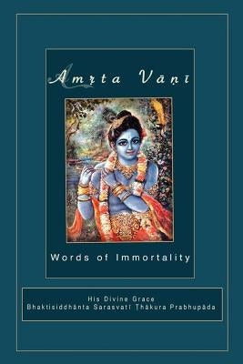 Amrta Vani by Srila Bhaktisiddhanta Sarasvati Thakura: Essential Instructions for Immortality Paperback Touchstone Media
