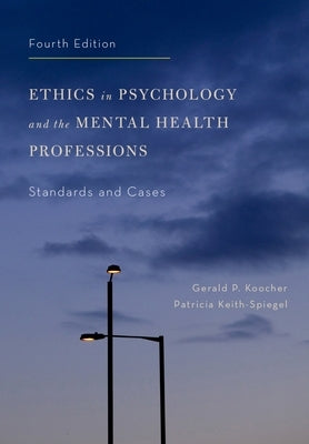 Ethics in Psychology and the Mental Health Professions: Standards and Cases by Koocher, Gerald P.