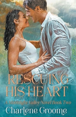 Rescuing His Heart Paperback Charlene Groome