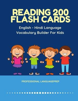 Reading 200 Flash Cards English - Hindi Language Vocabulary Builder For Kids: Practice Basic Sight Words list activities books to improve reading skil by Languageprep, Professional