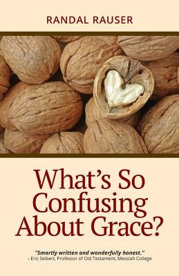 What's So Confusing About Grace? Paperback 2 Cup Press