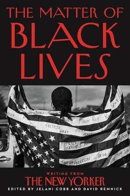 The Matter of Black Lives: Writing from the New Yorker Paperback Ecco Press