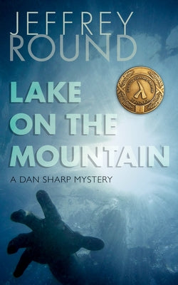 Lake on the Mountain: A Dan Sharp Mystery by Round, Jeffrey