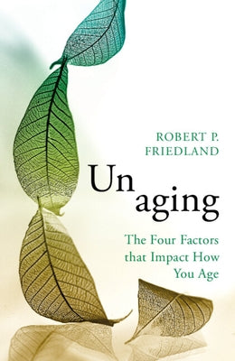 Unaging by Friedland, Robert P.