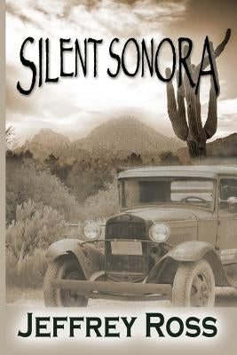 Silent Sonora: Tent Life in the Scottsdale, Arizona Paperback Rogue Phoenix Press