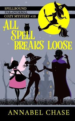 All Spell Breaks Loose Paperback Createspace Independent Publishing Platform