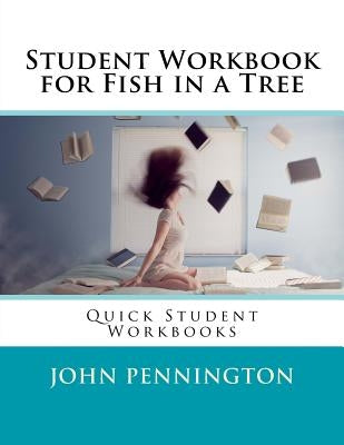 Student Workbook for Fish in a Tree: Quick Student Workbooks Paperback Createspace Independent Publishing Platform