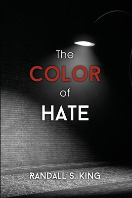 The Color of Hate by King, Randall S.