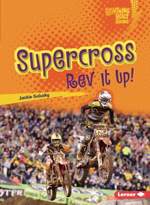 Supercross: REV It Up! Paperback Lerner Publications (Tm)