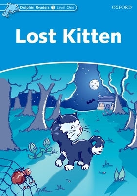 Dolphin Readers: Level 1: 275-Word Vocabularylost Kitten by Taylor, Di