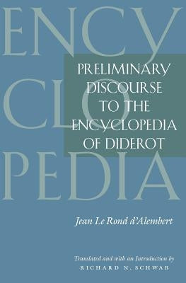 Preliminary Discourse to the Encyclopedia of Diderot by D'Alembert, Jean Le Rond