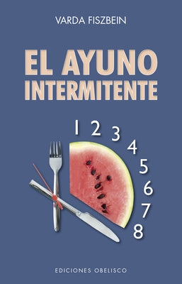 El Ayuno Intermitente by Fiszbein, Varda