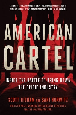 American Cartel: Inside the Battle to Bring Down the Opioid Industry by Higham, Scott