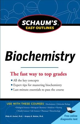 Schaum's Easy Outline of Biochemistry by Kuchel, Philip