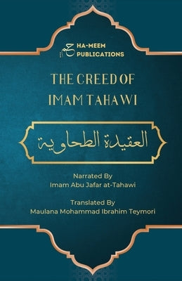 The Creed of Imam Tahawi: Arabic Text with English and Farsi Translation by At-Tahawi, Imam Abu Jafar