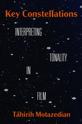 Key Constellations: Interpreting Tonality in Film Volume 4 by Motazedian, Táhirih