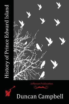 History of Prince Edward Island Paperback Createspace Independent Publishing Platform