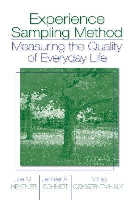 Experience Sampling Method: Measuring the Quality of Everyday Life Paperback Sage Publications, Inc