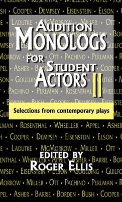 Audition Monologs for Student Actors II: Selections from Contemporary Plays by Ellis, Roger