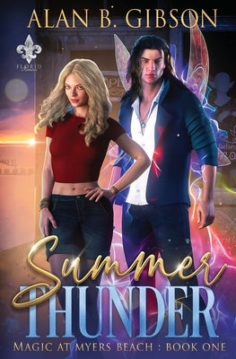 Summer Thunder: Magic at Myers Beach Book 1 by Gibson, Alan B.