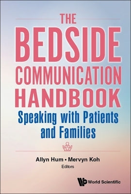 Bedside Communication Handbook, The: Speaking with Patients and Families by Hum, Allyn