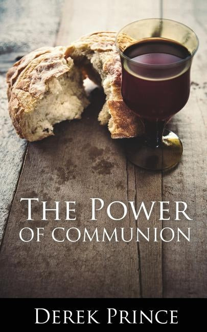 The Power of Communion by Prince, Derek