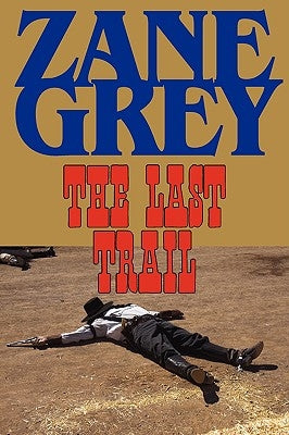 The Last Trail by Grey, Zane